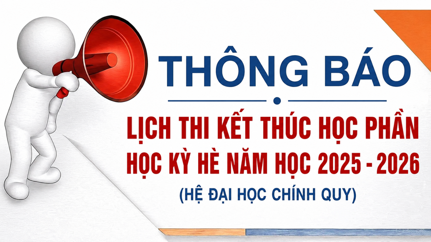 LỊCH THI KẾT THÚC HỌC PHẦN HỌC KỲ HÈ NĂM HỌC 2025 - 2026 HỆ ĐẠI HỌC CHÍNH QUY